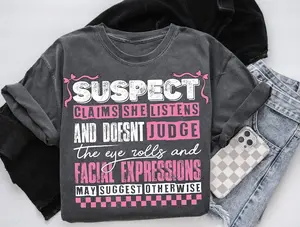 Suspect Claims She Listens And Doesnt Judge Tshirt, Suspect Trendy Shirt, Trending Tee Top Womenswear Streetwear Summer Crewneck Casual