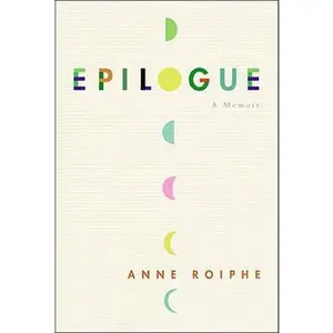 USED-Epilogue: A Memoir by Anne Roiphe (Hardcover)