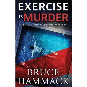 USED-Exercise Is Murder: Prequel by Hammack, Bruce (Paperback)
