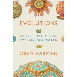 USED-Evolutions: Fifteen Myths That Explain Our World by Harman, Oren (Paperback)