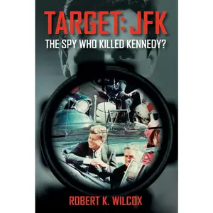 USED-Target JFK: The Spy Who Killed Kennedy? by Wilcox, Robert K. (Hardcover)