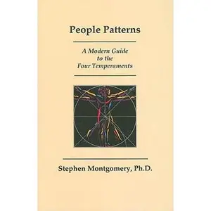 USED-People Patterns: A Modern Guide to the Four Temperaments by Montgomery, Stephen (Paperback)