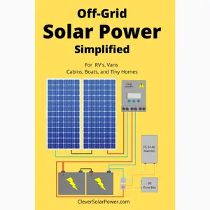 Off Grid Solar Power Simplified: For Rvs, Vans, Cabins, Boats and Tiny Homes Paperback – January 30, 2023