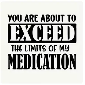 You About to Exceed the limits of my Medication DTF Transfer