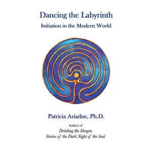 USED-Dancing the Labyrinth: Initiation in the Modern World by Ariadne, Patricia (Paperback)
