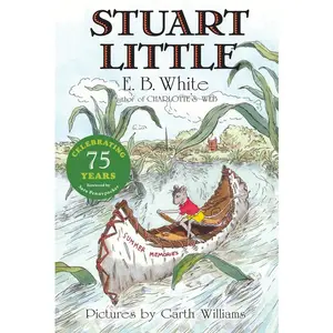 Stuart Little 75th Anniversary Edition by E. B. White||Garth Williams [Paperback Book]