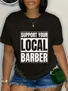 100% Cotton Unisex Support Your Local Barber Gift for a Barber Clothing Fans T-Shirt Graphic Casual Round Neck Tee
