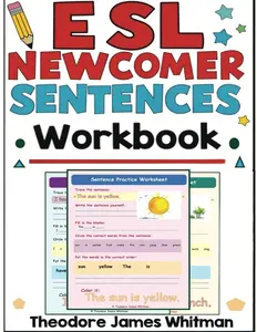 Esl Newcomer Sentences Workbook: Comprehensive ESL Sentence Workbook for Beginners | Engaging Worksheets and Activities for New English Learners (Esl Newcomer Workbooks)   Paperback – Large Print, October 6, 2024