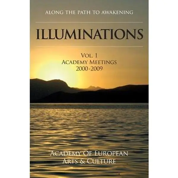 USED-Illuminations: Volume I Student Meetings 2000-2009 by Arts and Culture, Academy Of European (Paperback)