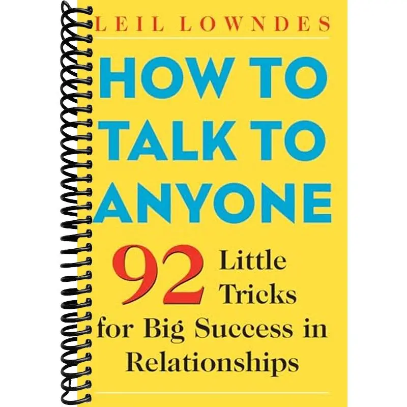 How to Talk to Anyone: 92 Little Tricks for Big Success in Relationships