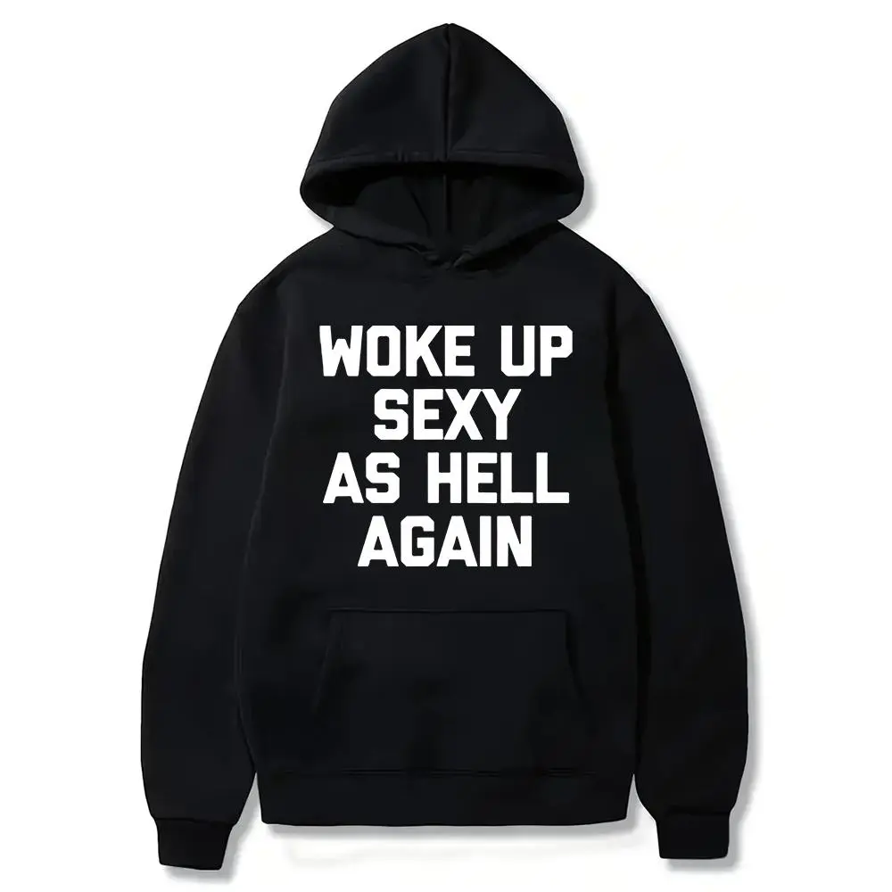 Woke Up Sexy As Hell Again T-Shirt Funny Saying Sarcastic T-Shirt,Made in USA Women's Shirts,Hoodie and Sweatshirt for autumn and winter,230g water-washed round-neck casual summer T-shirt