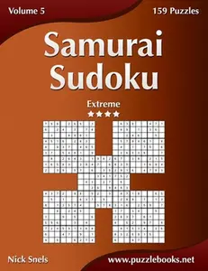 Samurai Sudoku - Extreme - Volume 5 - 159 Puzzles -- Nick Snels, Paperback