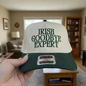 [Made-To-Order] Irish Goodbye Expert Embroidered Baseball Cap, Funny St Patricks Day Gift