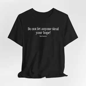 JALILELKHOURY Inspirational Pope Francis T-Shirt, Do Not Let Anyone Steal Your Hope Tee, Unisex Spiritual Christian Gift