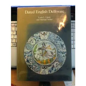 USED-Dated English Delftware: Tin-Glazed Earthenware 1600-1800 by Louis L. Lipski (Hardcover)
