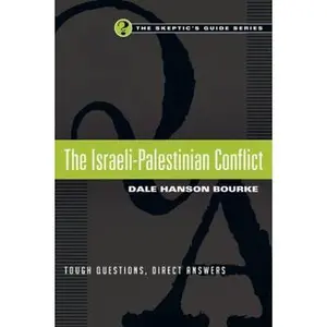 USED-The Israeli-Palestinian Conflict: Tough Questions, Direct Answers by Bourke, Dale Hanson (Paperback)