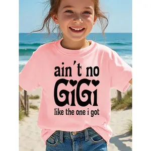 Summer Fashion Girls' Short Sleeve T-Shirt "AIN'T NO GIGI LIKE THE ONE I GOT" Letter Print Casual Top Cute Cotton Tee Cotton Graphic Tee Funny Meme Tee Essential Tee