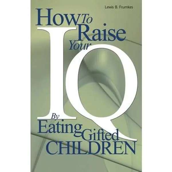 USED Book - How to Raise Your I.Q. by Eating Gifted Children by Frumkes, Lewis Burke (Paperback) - english