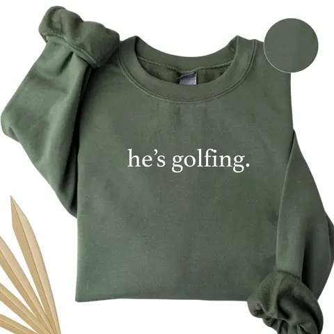 He’s Golfing Sweatshirt, Golfer Wife Crewneck, Golf Season Sweater for Moms, Golf Lover Pullover Gift, Funny Golfing Sweatshirt, Golf Season Sweatshirt Casual Sweatshirt Womenswear