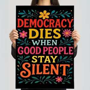 Democracy Dies When Good People Stay Silent Poster, Classic Political Protest Wall Art, Exclusive Aesthetic Print, Unframed Print Only