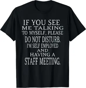 100% Cotton Tee If you see me talking to myself for entrepreneurs gift T-Shirt Men's Breathable T-Shirt with Look