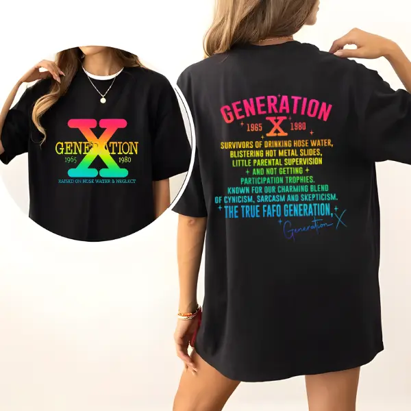 Colorful X Generation T-Shirts, Funny Gen X T-Shirt, Raised On Hose Water and Neglect, 90s Nostalgia Shirt, Generation X Shirt, Women Shirt, Comfortable Unisex T-shirt