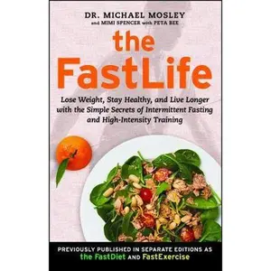 USED-The FastLife: Lose Weight, Stay Healthy, and Live Longer with the Simple Secrets of Intermittent Fasting and High-Intensity Training by Mosley, Michael (Paperback)