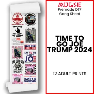 Time To Go Joe Trump 2024 DTF Transfer Gang Sheets - 22x60 Direct-to-Film
