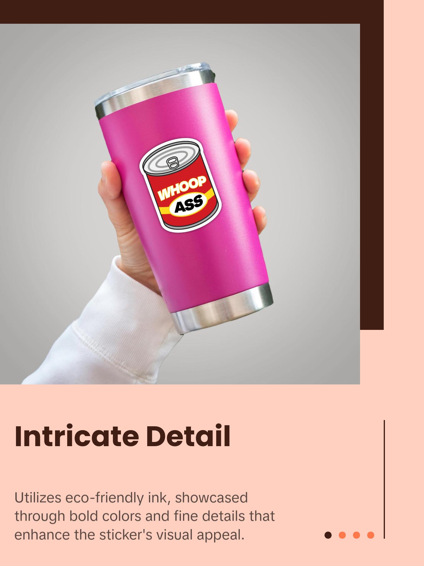 Can of Whoop Ass Premium Die Cut Vinyl Sticker (Waterproof, Removable, & UV Resistant)