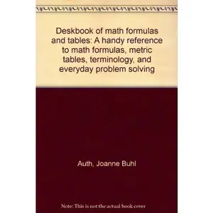 USED Book - Deskbook of math formulas and tables: A handy reference to math formulas, metric tables, terminology, and everyday problem solving by Joanne Buhl Auth (Hardcover) - english