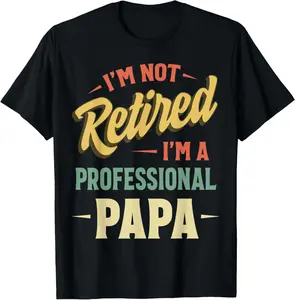 Papa Brand I'm Not Retired I'm A Professional Papa Graphic T-Shirt for Grandpa Soft Cotton Crew Neck Short Sleeve Machine Washable Made in USA