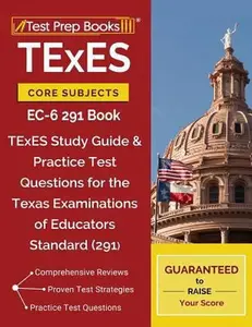 USED-TExES Core Subjects EC-6 291 Book: TExES Study Guide & Practice Test Questions for the Texas Examinations of Educators Standards (291) by Test Prep Books (Paperback)