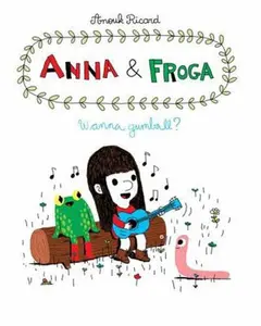 USED-Anna and Froga: Wanna Gumball?: Wanna Gumball? by Ricard, Anouk (Hardcover)