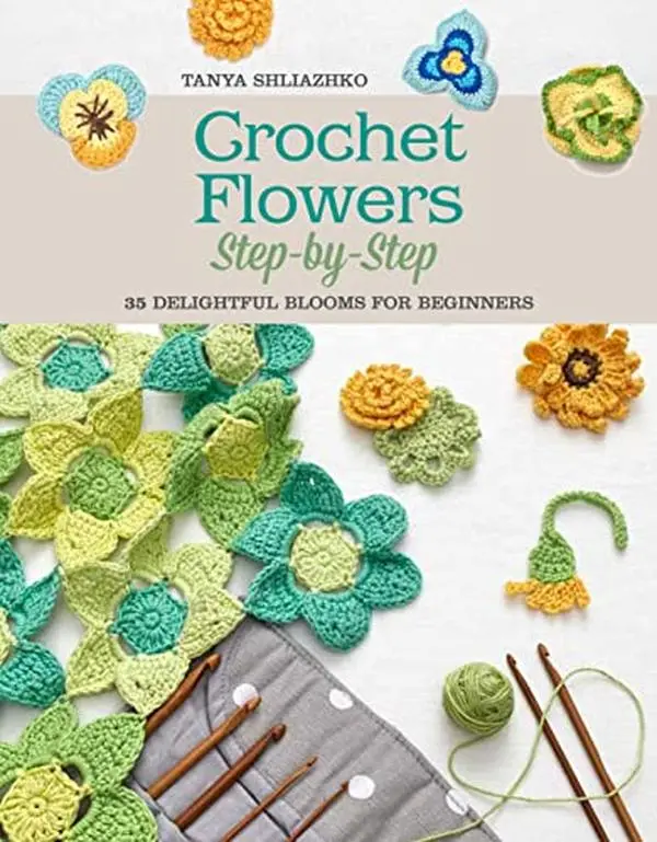 USED-Crochet Flowers Step-By-Step: 35 Delightful Blooms for Beginners by Shliazhko, Tanya (Paperback)