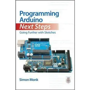 USED-Programming Arduino Next Steps: Going Further with Sketches by Monk, Simon (Paperback)