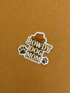 Rowdy Dog Mom Sticker - Fun & Durable Water & Scratch-Proof Design - Perfect for Water Bottles Laptops - 2 x 1.8 Inches