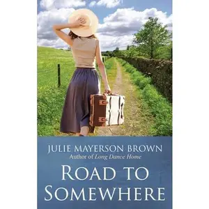USED-Road To Somewhere: Book Two in the Clearwater Series by Brown, Julie Mayerson (Paperback)