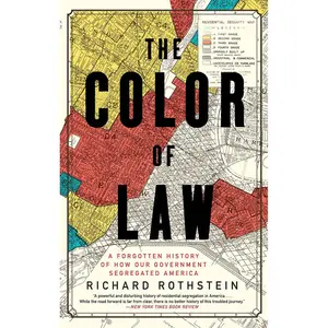 The Color of Law: A Forgotten History of How Our Government Segregated America Paperback – May 1, 2018