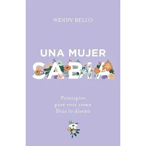 Una mujer sabia | A Wise Woman (Spanish Edition) Paperback – June 1, 2020