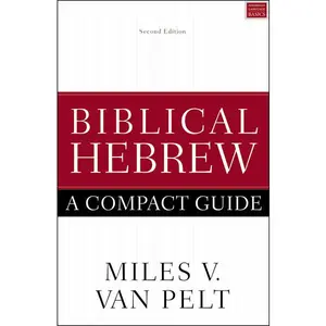 Biblical Hebrew: A Compact Guide: Second Edition