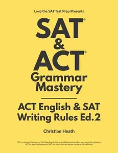 USED-SAT & ACT Grammar Mastery: ACT English & SAT Writing Rules by Heath, Christian (Paperback)