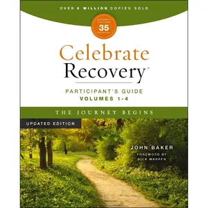 Celebrate Recovery Volumes 1-4 Participant's Guide Updated Edition, The Journey Begins: A Program for Implementing a Christ-Centered Recovery Ministry in Your Church