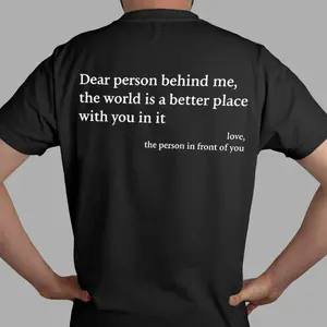 Dear person behind me quote shirt You are enough tee White unisex t-shirt Smart Kind Funny quotes tee Gift for her Gift for him