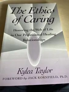 USED-The Ethics of Caring: Honoring the Web of Life in Our Professional Healing Relationships by Kylea Taylor (Paperback)