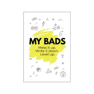 My Bads: A Growth Mindset Journal for Kids Flip Mistakes Into Wins Mess it up Write it down Level up