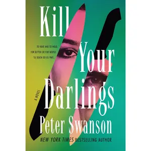 Kill Your Darlings: A Novel by Peter Swanson [Hardback Book]