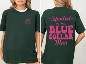Spoiled By My Blue Collar Man T-Shirt – Funny Proud Wife & Girlfriend Graphic Tee, Soft Cotton Women’s Casual Top