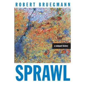 USED-Sprawl: A Compact History by Bruegmann, Robert (Paperback)