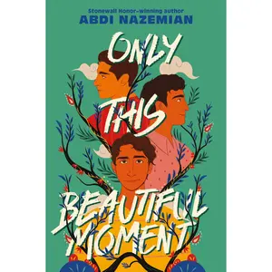 Only This Beautiful Moment by Abdi Nazemian [Paperback Book]