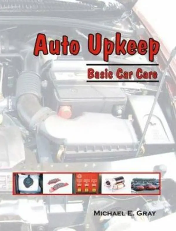 USED-Auto Upkeep: Basic Car Care by Michael E. Gray (Paperback)